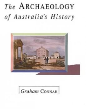 The archaeology of Australias history by Graham Connah