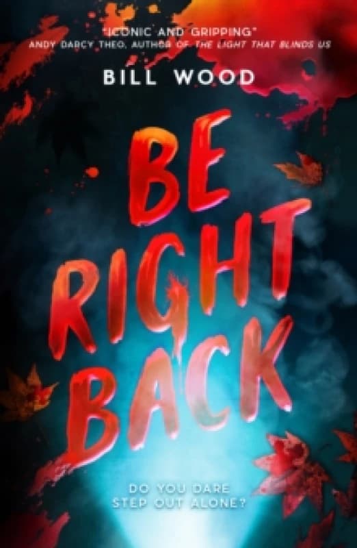 Be Right Back. Paperback. By Bill Wood Books
