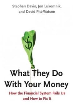 What They Do with Your Money by Stephen Davis Hardback