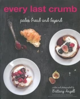 Every Last Crumb by Brittany Angell Paperback