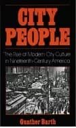 city people the rise of modern city culture in nineteenth century america