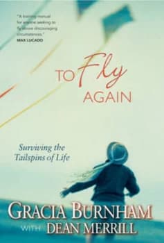 To Fly Again by Gracia Burnham and Dean Merrill Book