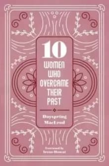 10 Women Who Overcame Their Past