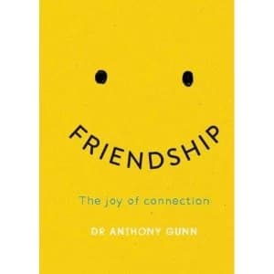 Friendship The joy of connection Hardback 2018