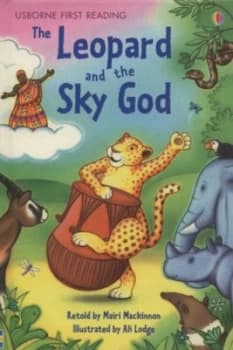 The Leopard and the Sky God by Mairi Mackinnon and Alison Lodge and Alison Kelly Hardback