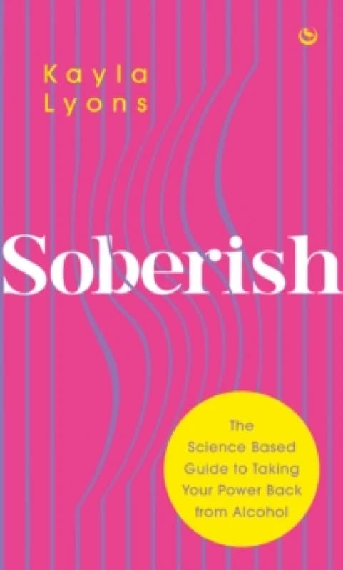 Soberish : The Science Based Guide to Taking Your Power Back from Alcohol Paperback / softback