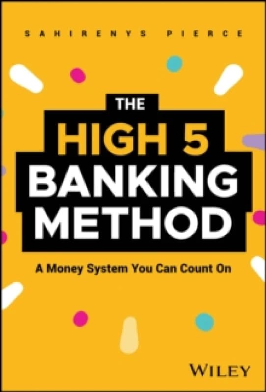The High-5 Banking Method : A Money System You Can Count On Hardback
