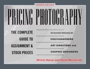 pricing photography the complete guide to assignment and stock prices