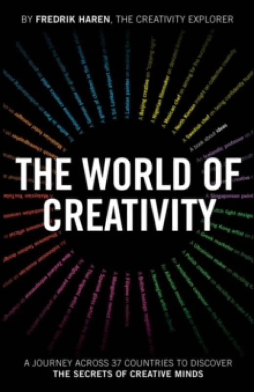 The World of Creativity : A Journey Across 37 Countries to Discover the Secrets of Creative Minds Paperback / softback