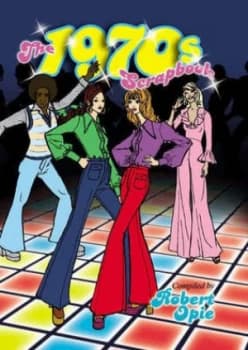 The 1970s Scrapbook by Robert Opie Hardback