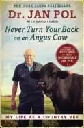 never turn your back on an angus cow my life as a country vet