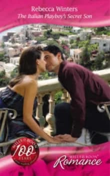 The Italian Playboys Secret Son by Rebecca Winters Book