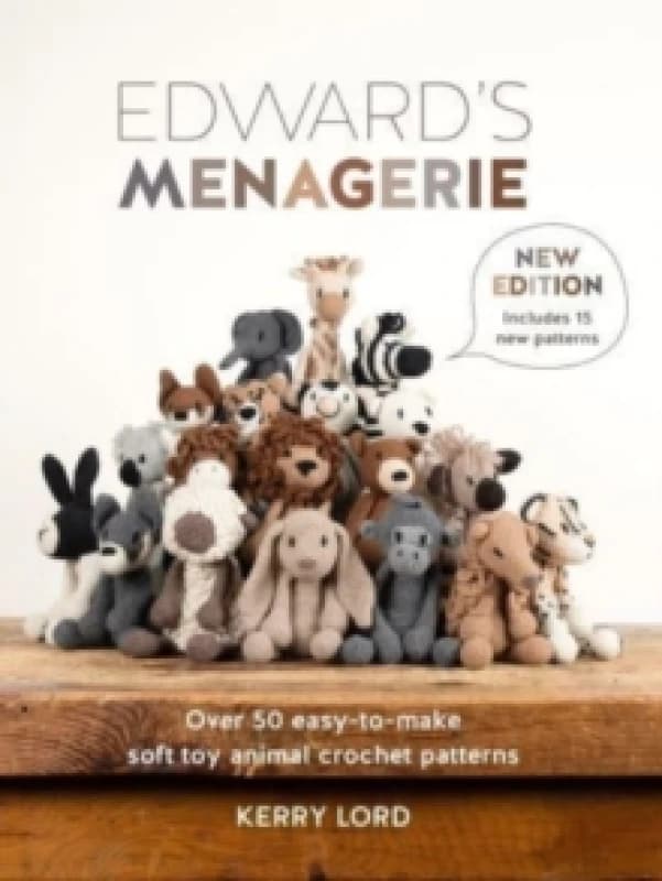 Edward'S Menagerie New Edition : Over 50 Easy-to-Make Soft Toy Animal Crochet Patterns Paperback / softback