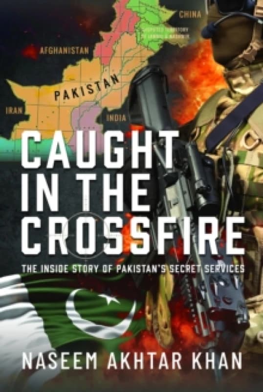 Caught in the Crossfire. Hardback. By Naseem Akhtar Khan Books