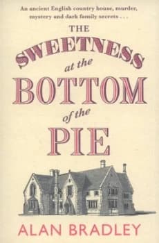 The Sweetness at the Bottom of the Pie by Alan Bradley Paperback