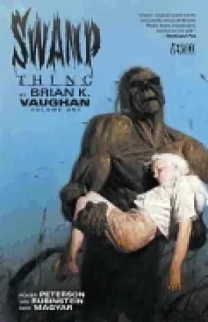 swamp thing by brian k vaughan vol 1
