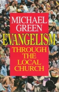 Evangelism through the Local Church by Michael Green Paperback