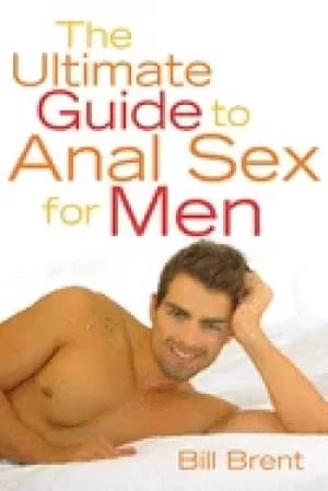 ultimate guide to anal sex for men