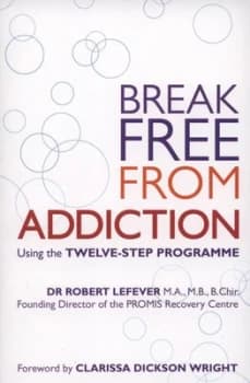 Break Free from Addiction by Robert Lefever Paperback