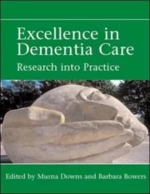 Excellence in dementia care by Murna Downs
