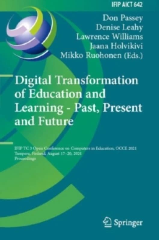 Digital Transformation of Education and Learning - Past, Present and Future : IFIP TC 3 Open Conference on Computers in Education, OCCE 2021, Tampere,
