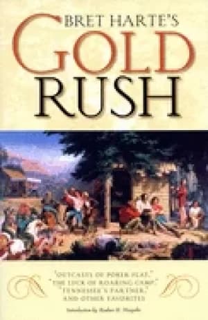 bret hartes gold rush outcasts of poker flat the luck of roaring camp tenne