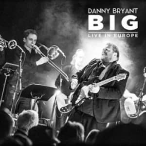 BIG Live in Europe by Danny Bryant CD Album