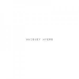 Whiskey Myers by Whiskey Myers CD Album