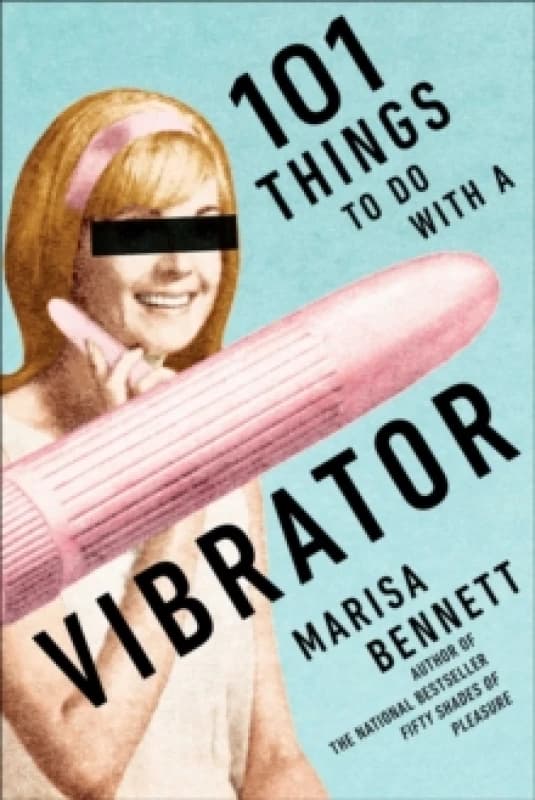 101 Things to Do with a Vibrator Paperback / softback