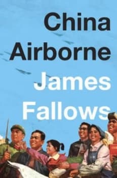China Airborne by James Fallows Hardback