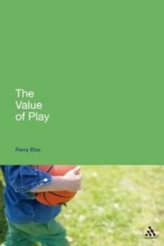 The Value of Play by Perry Else Paperback