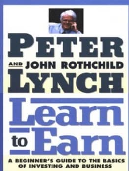 Learn to Earn by Peter Lynch and John Rothchild Paperback