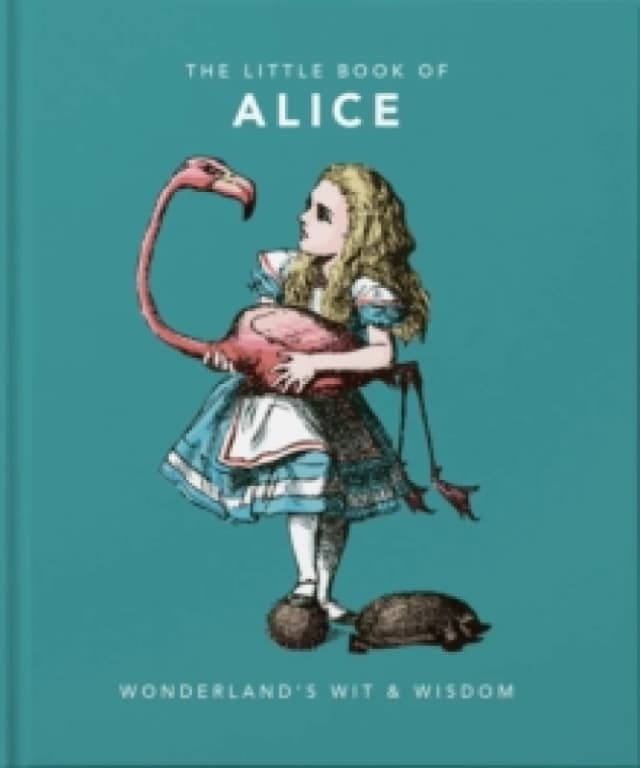 The Little Book of Alice : Wonderland's Wit & Wisdom Hardback