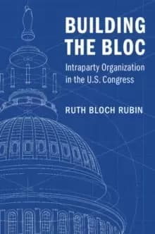 Building the Bloc : Intraparty Organization in the US Congress