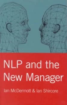 Nlp and the New Manager by Ian Mcdermott and Ian Shircore Paperback
