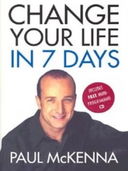 Change Your Life in Seven Days by Paul Mckenna Paperback