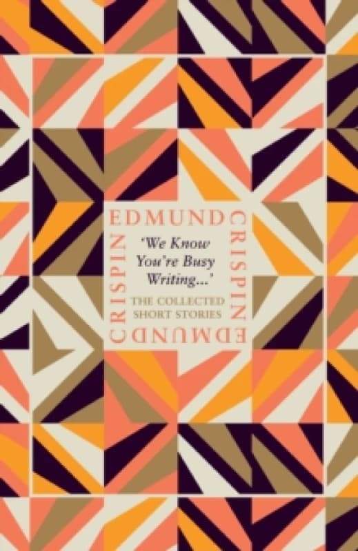'We Know You're Busy Writing...'. Hardback. By Edmund Crispin Books