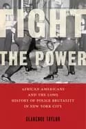 fight the power african americans and the long history of police brutality