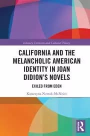 California and the Melancholic American Identity in Joan Didion's Novels Exiled from Eden