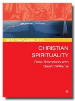 SCM studyguide to Christian spirituality by Ross Thompson