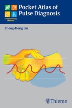 Pocket Atlas of Pulse Diagnosis by Zhng-Hng Lin