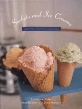 Sorbets and Ice Creams and Other Frozen Confections by Lou Seibert Pappas and Frankie Frankeny Hardback