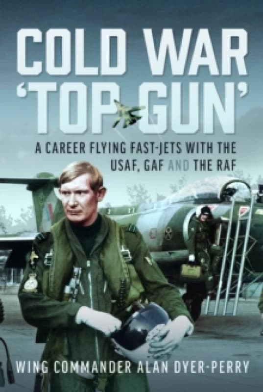 Cold War 'Top Gun'. Hardback. By Alan DyerPerry Books