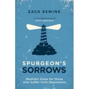 Spurgeons Sorrows: Realistic Hope for those who Suffer from Depression by Zack Eswine (Paperback, 2015)