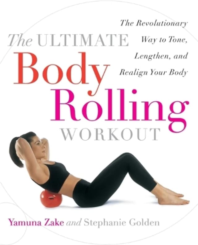 The Ultimate Body Rolling Workout by Yamuna Zake Paperback