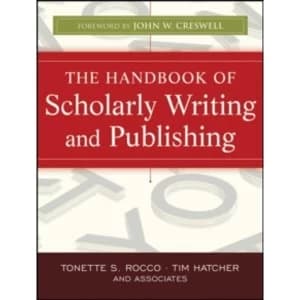 The Handbook of Scholarly Writing and Publishing by Tim Hatcher, Tonette S. Rocco (Paperback, 2011)