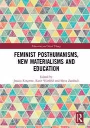 Feminist Posthumanisms New Materialisms and Education