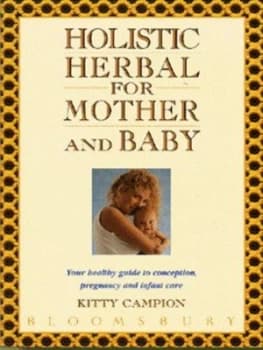 Holistic Herbal for Mother and Baby by Kitty Campion Paperback