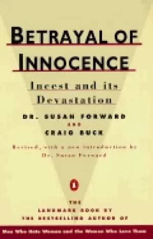 betrayal of innocence incest and its devastation revised edition