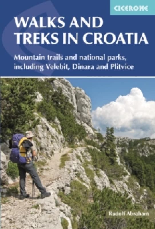 Walks and Treks in Croatia : mountain trails and national parks, including Velebit, Dinara and Plitvice Paperback / softback